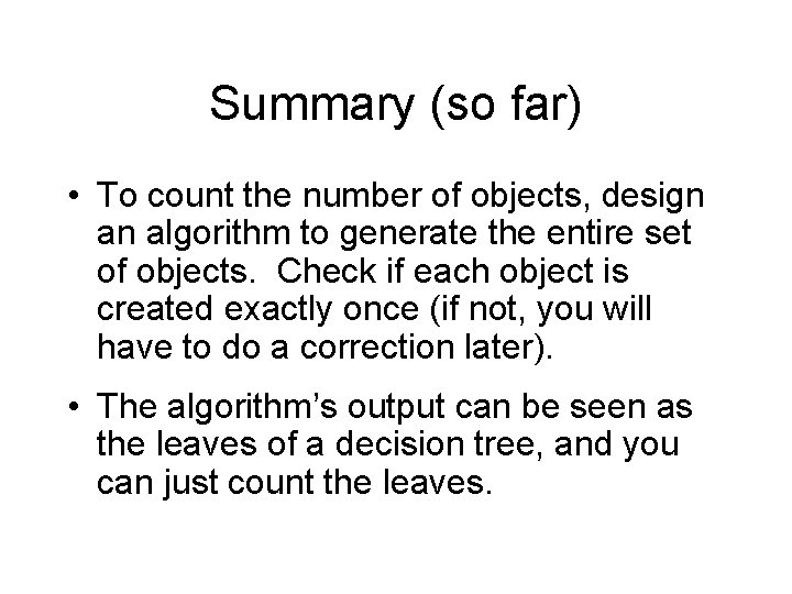 Summary (so far) • To count the number of objects, design an algorithm to