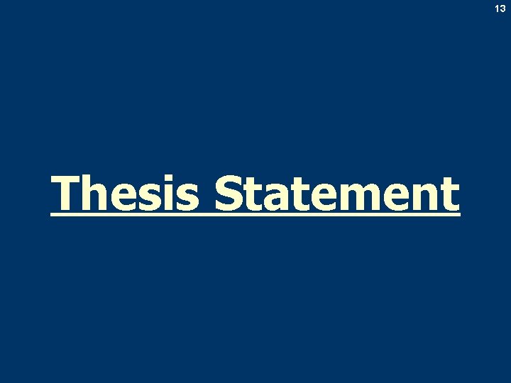 13 Thesis Statement 