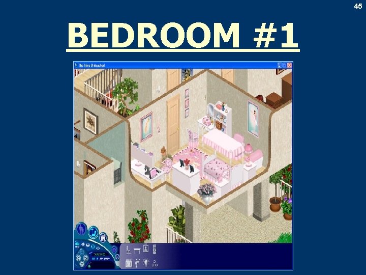 45 BEDROOM #1 