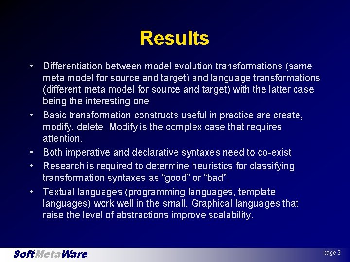 Results • Differentiation between model evolution transformations (same meta model for source and target)