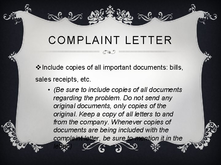 COMPLAINT LETTER v Include copies of all important documents: bills, sales receipts, etc. •