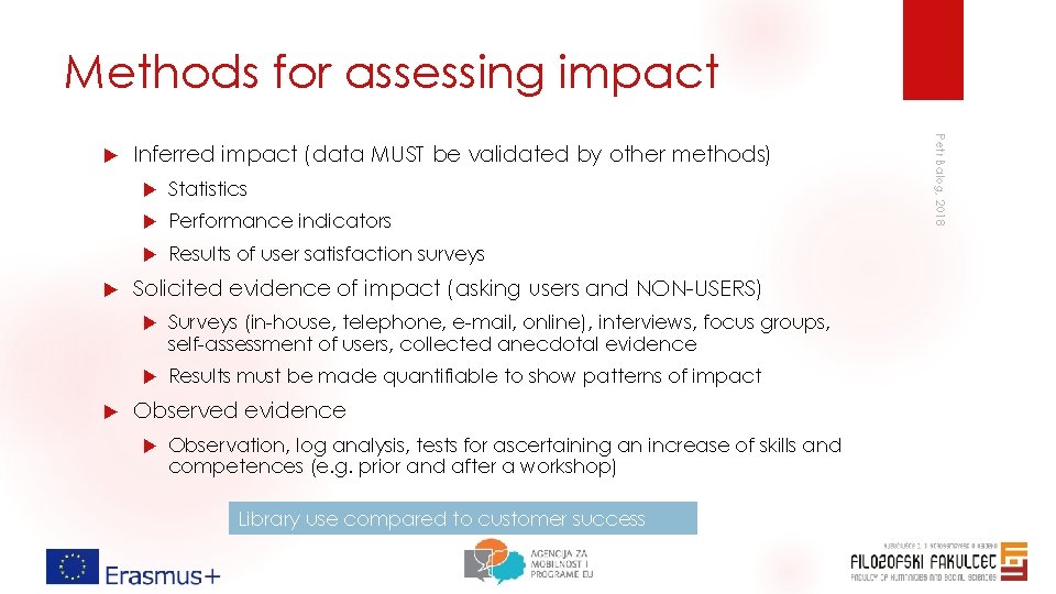 Methods for assessing impact Inferred impact (data MUST be validated by other methods) Statistics