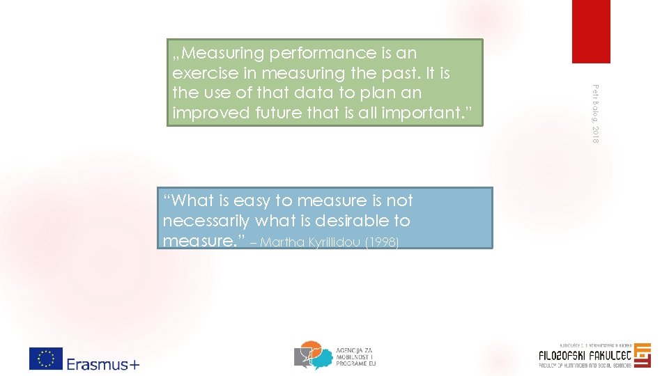 “What is easy to measure is not necessarily what is desirable to measure. ”