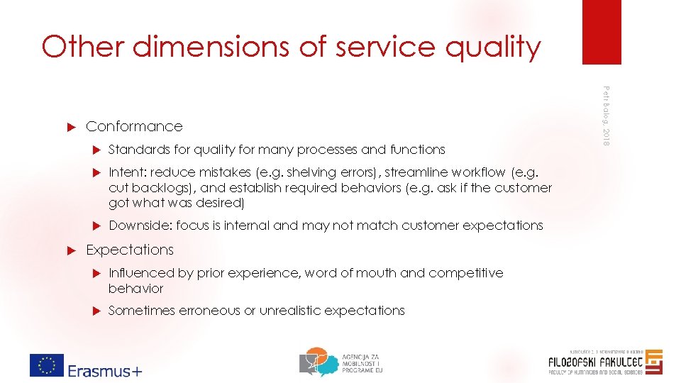 Other dimensions of service quality Conformance Standards for quality for many processes and functions