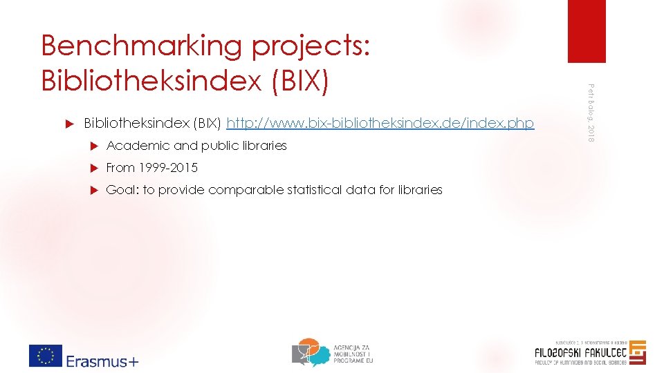 Bibliotheksindex (BIX) http: //www. bix-bibliotheksindex. de/index. php Academic and public libraries From 1999