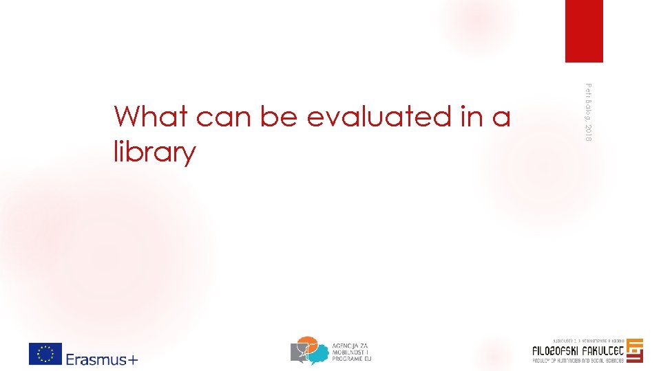 Petr Balog, 2018 What can be evaluated in a library 