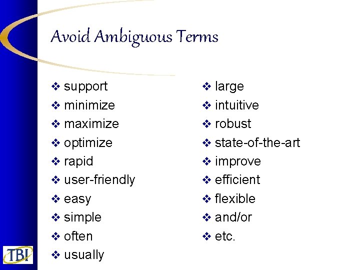 Avoid Ambiguous Terms v support v large v minimize v intuitive v maximize v