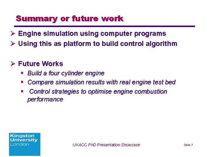 Summary or future work Ø Engine simulation using computer programs Ø Using this as