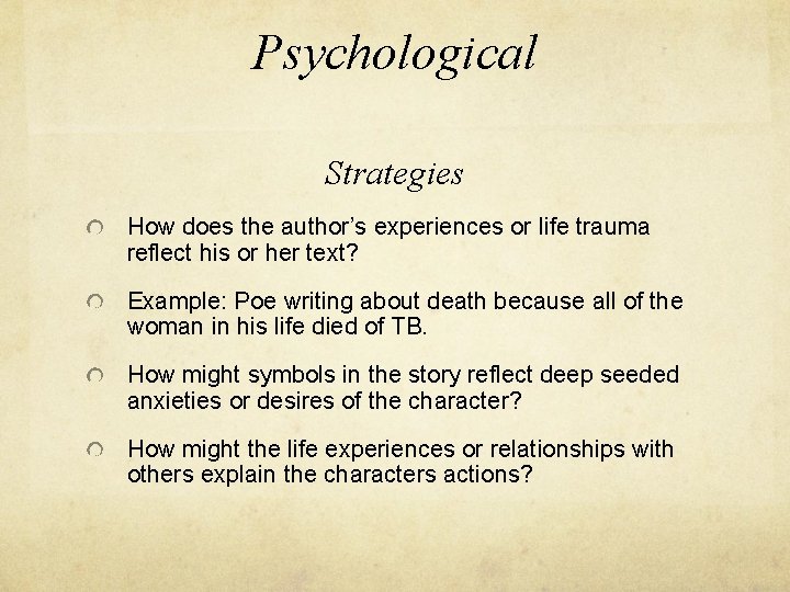 Psychological Strategies How does the author’s experiences or life trauma reflect his or her