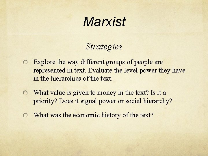 Marxist Strategies Explore the way different groups of people are represented in text. Evaluate