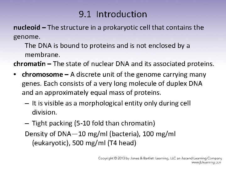 9. 1 Introduction nucleoid – The structure in a prokaryotic cell that contains the