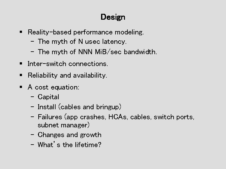 Design § Reality-based performance modeling. – The myth of N usec latency. – The Design § Reality-based performance modeling. – The myth of N usec latency. – The