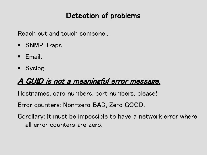 Detection of problems Reach out and touch someone. . . § SNMP Traps. § Detection of problems Reach out and touch someone. . . § SNMP Traps. §