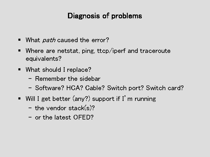 Diagnosis of problems § What path caused the error? § Where are netstat, ping, Diagnosis of problems § What path caused the error? § Where are netstat, ping,