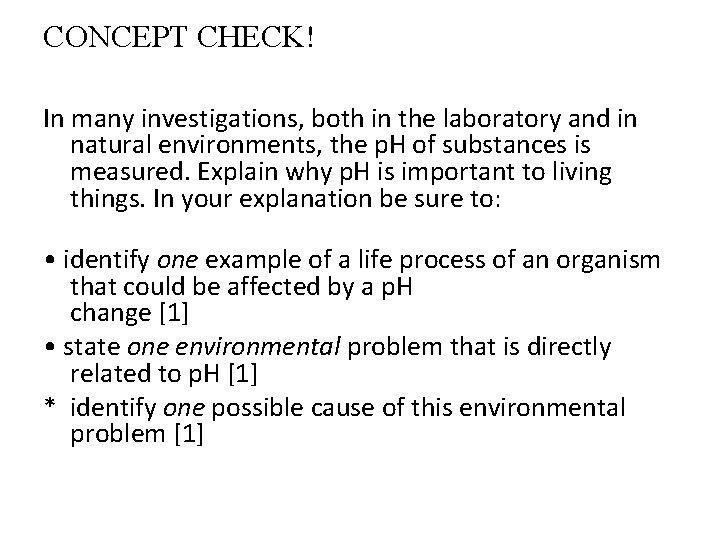 CONCEPT CHECK! In many investigations, both in the laboratory and in natural environments, the