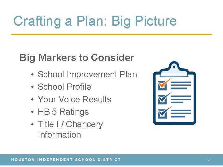 Crafting a Plan: Big Picture Big Markers to Consider • • • School Improvement