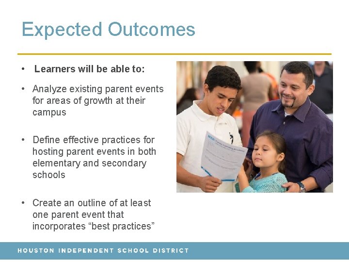 Expected Outcomes • Learners will be able to: • Analyze existing parent events for