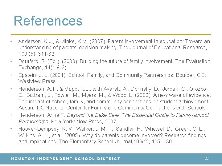 References • • • Anderson, K. J. , & Minke, K. M. (2007). Parent