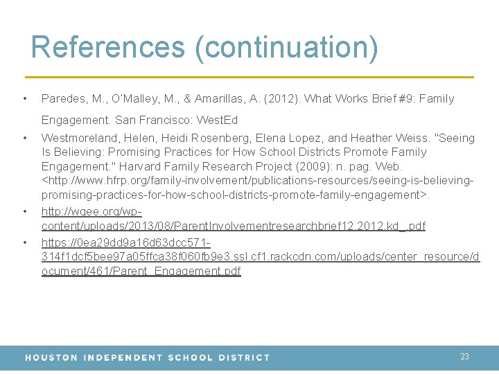 References (continuation) • Paredes, M. , O’Malley, M. , & Amarillas, A. (2012). What