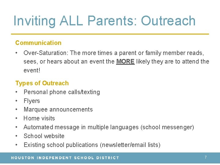 Inviting ALL Parents: Outreach Communication • Over-Saturation: The more times a parent or family