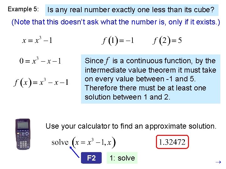 Example 5: Is any real number exactly one less than its cube? (Note that