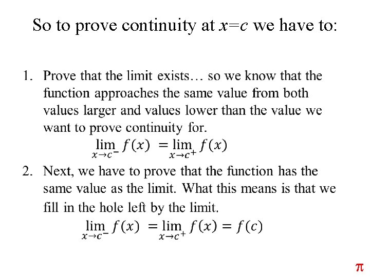 So to prove continuity at x=c we have to: • p 
