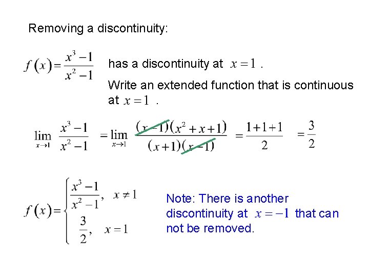 Removing a discontinuity: has a discontinuity at . Write an extended function that is