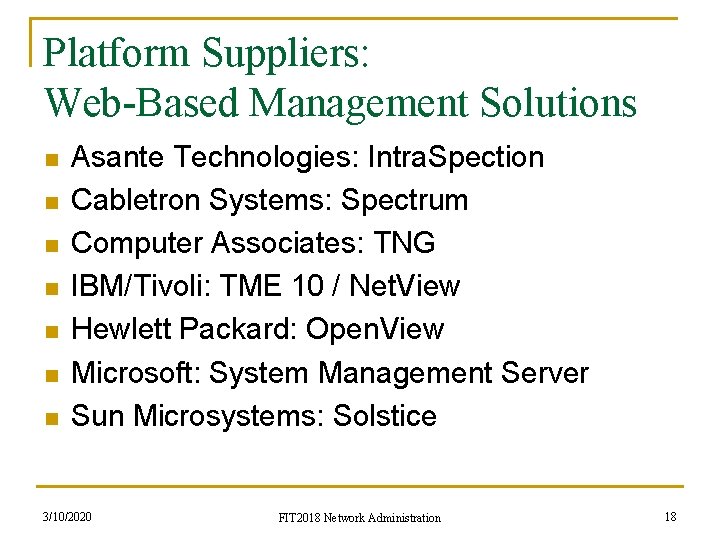 Platform Suppliers: Web-Based Management Solutions n n n n Asante Technologies: Intra. Spection Cabletron