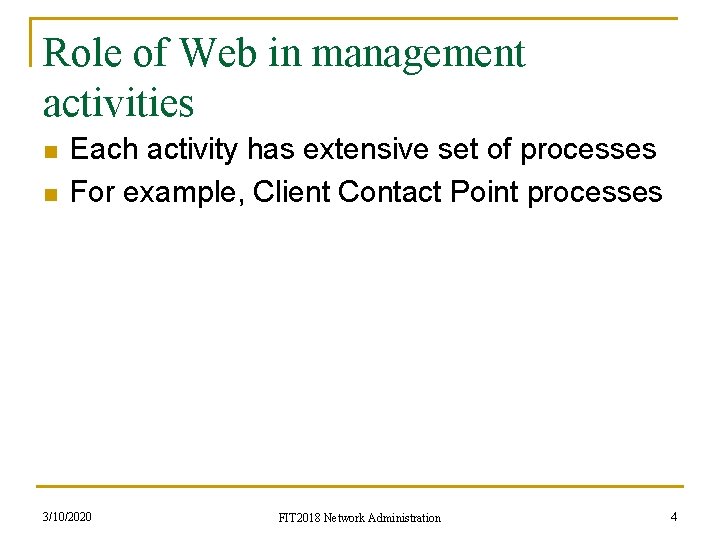 Role of Web in management activities n n Each activity has extensive set of