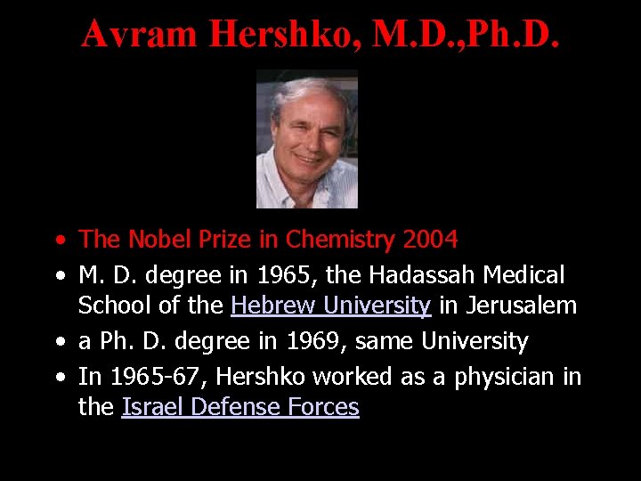 Avram Hershko, M. D. , Ph. D. • The Nobel Prize in Chemistry 2004