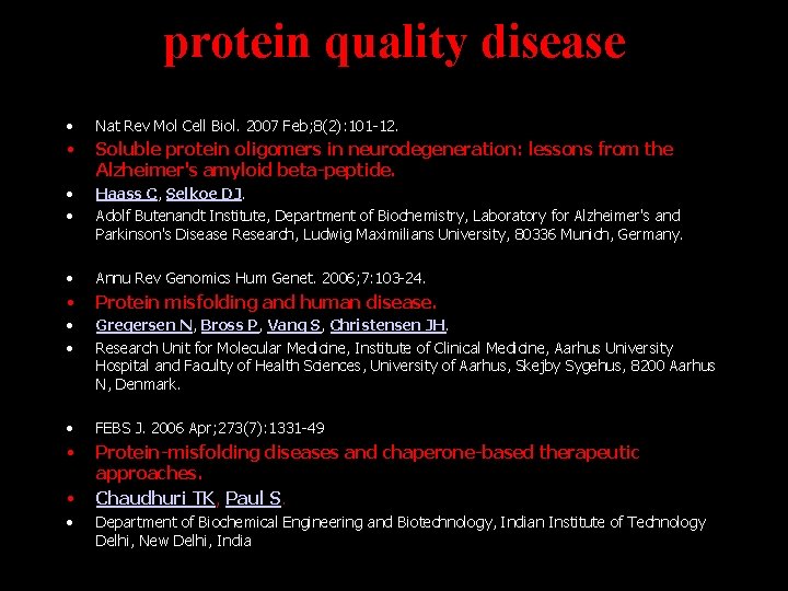 protein quality disease • Nat Rev Mol Cell Biol. 2007 Feb; 8(2): 101 -12.