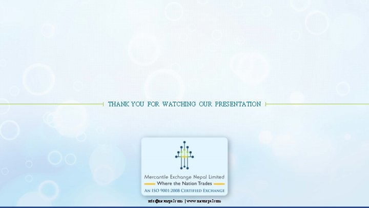 THANK YOU FOR WATCHING OUR PRESENTATION info@mexnepal. com | www. mexnepal. com 