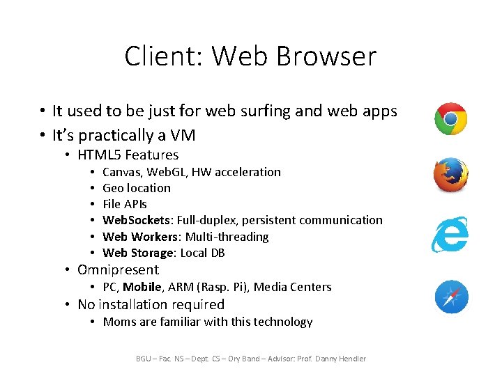 Client: Web Browser • It used to be just for web surfing and web