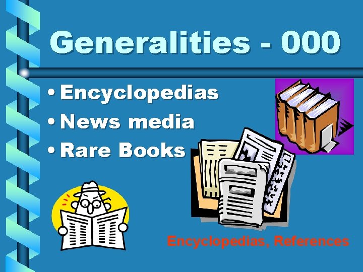 Generalities - 000 • Encyclopedias • News media • Rare Books Encyclopedias, References 