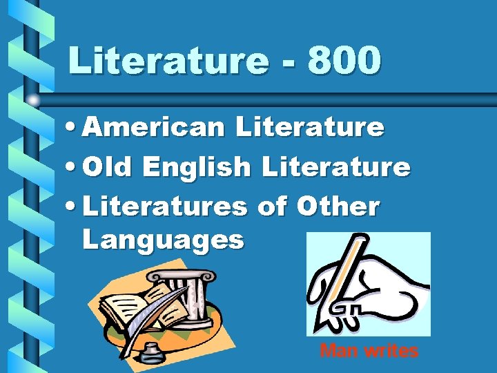 Literature - 800 • American Literature • Old English Literature • Literatures of Other