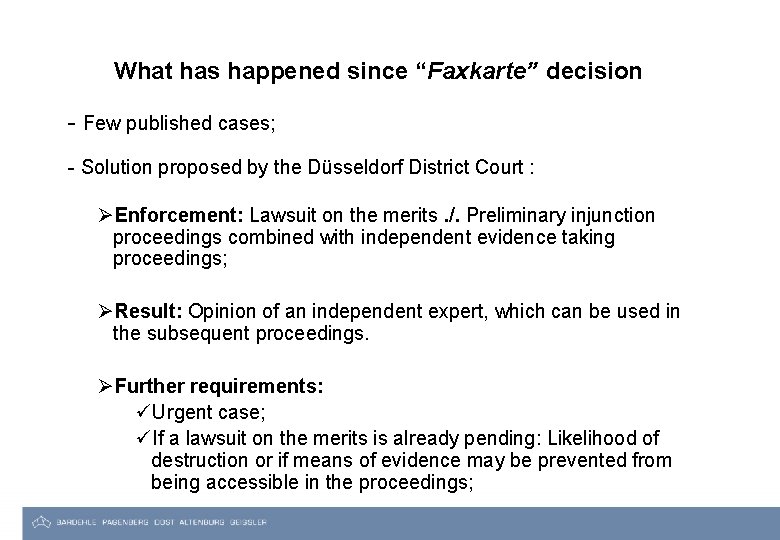 What has happened since “Faxkarte” decision - Few published cases; - Solution proposed by