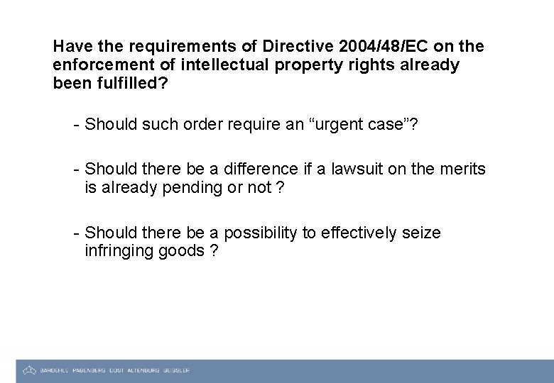 Have the requirements of Directive 2004/48/EC on the enforcement of intellectual property rights already