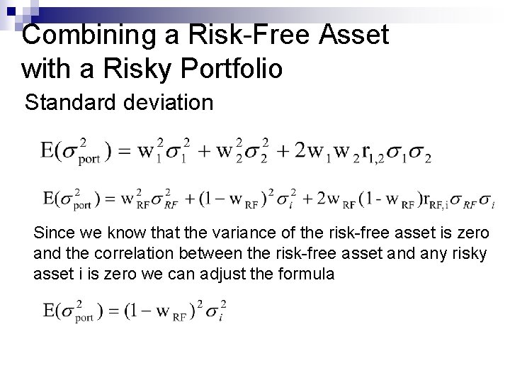 Combining a Risk-Free Asset with a Risky Portfolio Standard deviation Since we know that