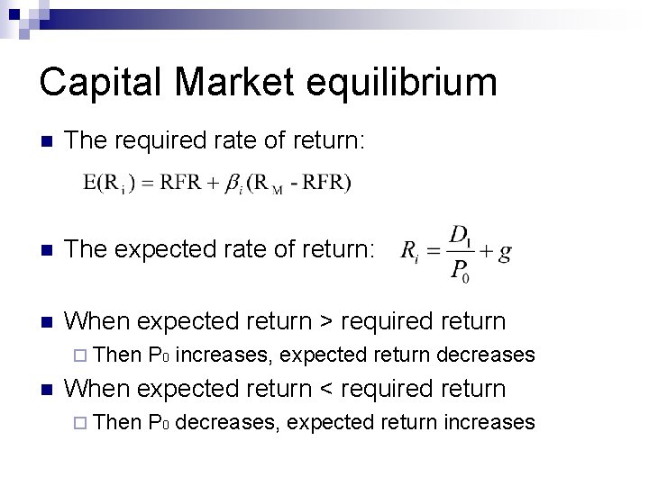 Capital Market equilibrium n The required rate of return: n The expected rate of