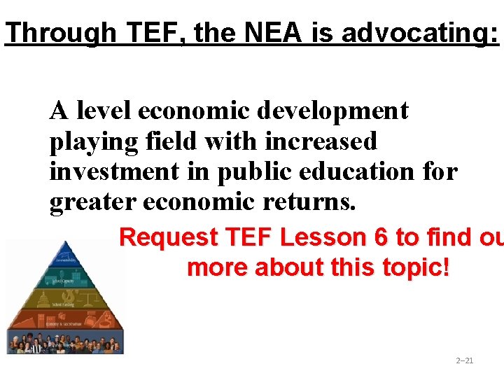 Through TEF, the NEA is advocating: A level economic development playing field with increased