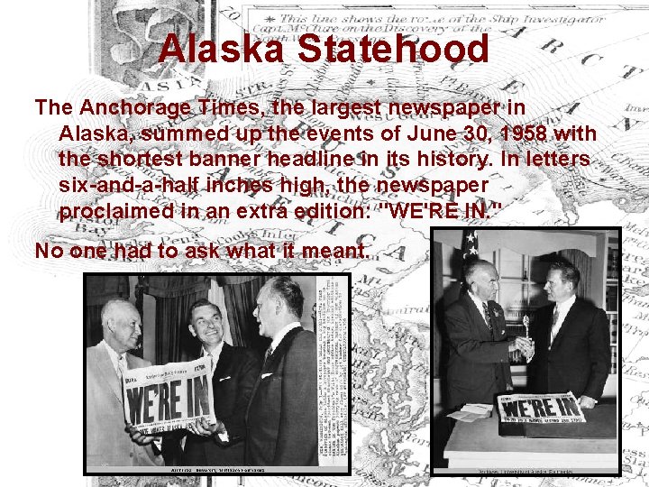 Alaska Statehood The Anchorage Times, the largest newspaper in Alaska, summed up the events