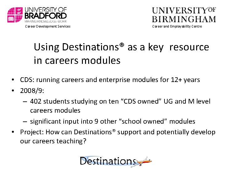 Career Development Services Career and Employability Centre Using Destinations® as a key resource in