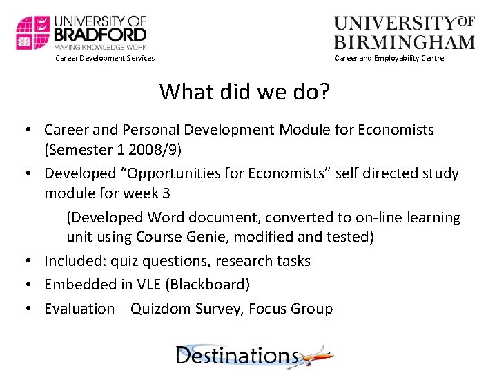 Career Development Services Career and Employability Centre What did we do? • Career and