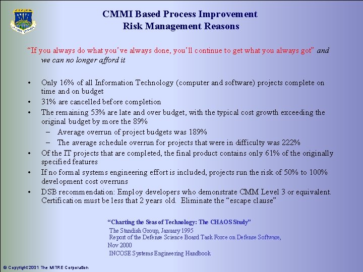 CMMI Based Process Improvement Risk Management Reasons “If you always do what you’ve always