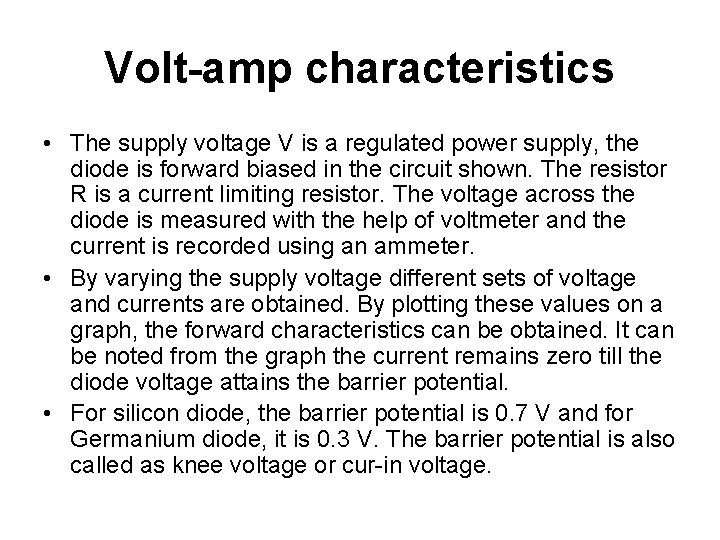 Volt-amp characteristics • The supply voltage V is a regulated power supply, the diode