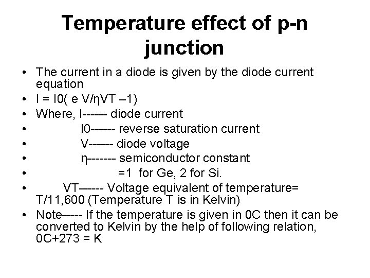 Temperature effect of p-n junction • The current in a diode is given by