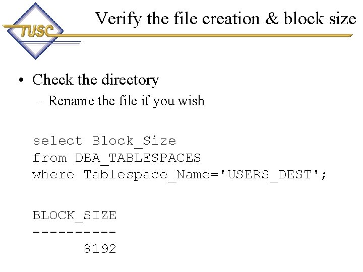 Verify the file creation & block size • Check the directory – Rename the