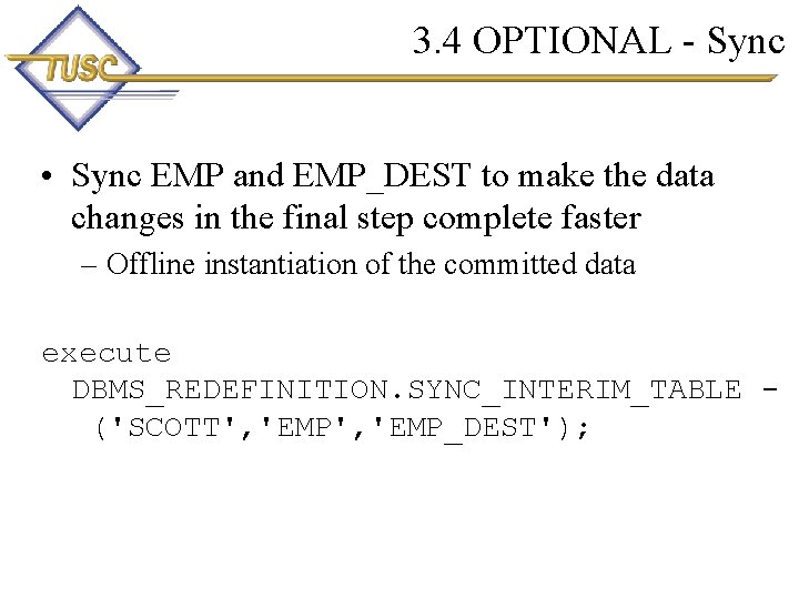 3. 4 OPTIONAL - Sync • Sync EMP and EMP_DEST to make the data