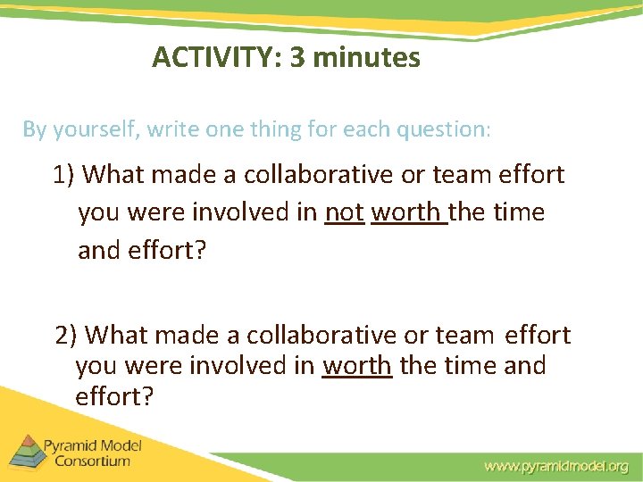 ACTIVITY: 3 minutes By yourself, write one thing for each question: 1) What made ACTIVITY: 3 minutes By yourself, write one thing for each question: 1) What made
