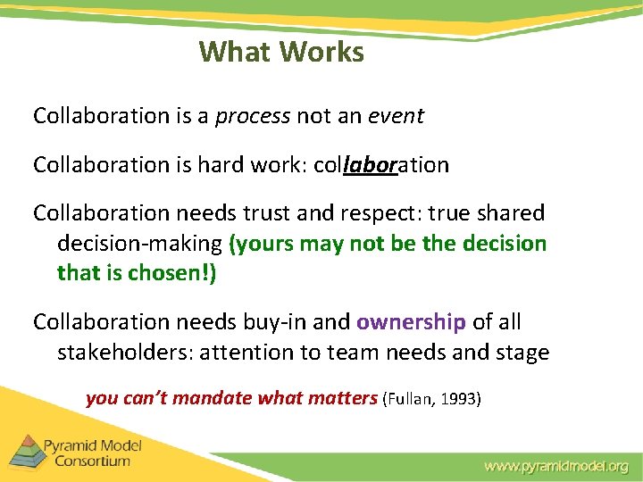 What Works Collaboration is a process not an event Collaboration is hard work: collaboration What Works Collaboration is a process not an event Collaboration is hard work: collaboration